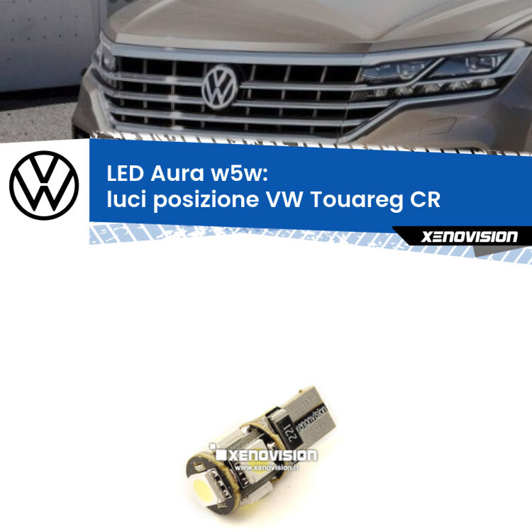 0 Luci posizione LED per VW Touareg CR 2018in poi: Aura w5w <strong>LED luci posizione w5w per VW Touareg</strong> CR 2018in poi. Una lampadina <strong>w5w</strong> canbus luce bianca 6000k modello Aura Xenovision.