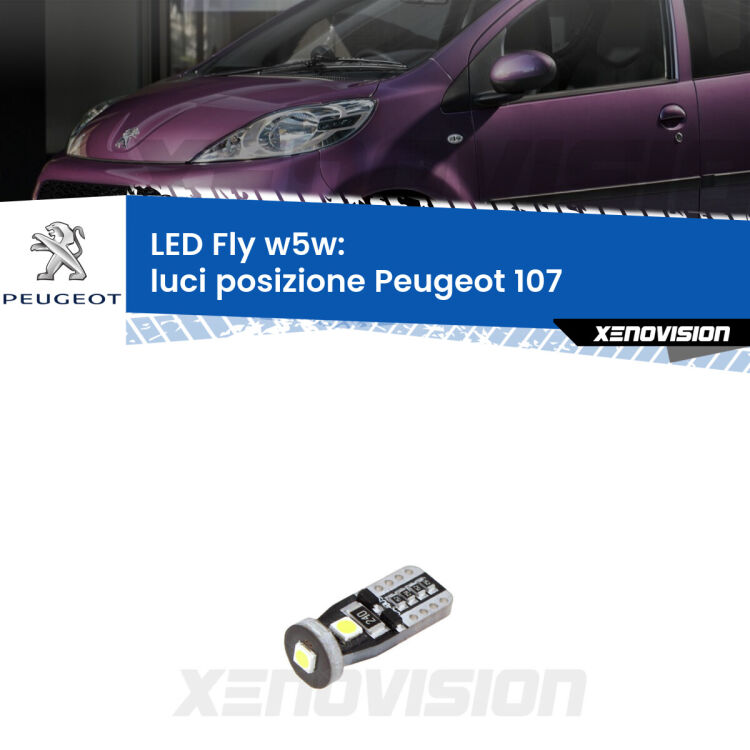<strong>luci posizione LED per Peugeot 107</strong>  2005-2014. Coppia lampadine <strong>w5w</strong> Canbus compatte modello Fly Xenovision.