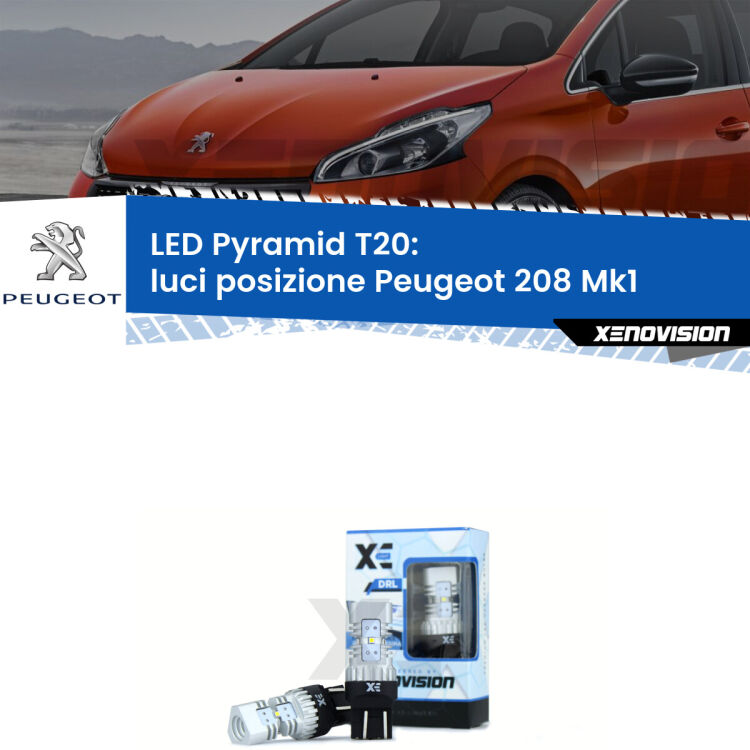 Coppia <strong>Luci posizione LED</strong> per Peugeot <strong>208 Mk1</strong>  2012-2018. Lampadine premium <strong>T20</strong> ultra luminose e super canbus, modello Pyramid Xenovision.