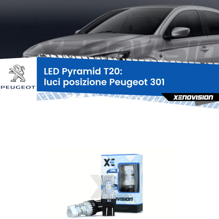 Coppia <strong>Luci posizione LED</strong> per Peugeot <strong>301 </strong>  con luci diurne. Lampadine premium <strong>T20</strong> ultra luminose e super canbus, modello Pyramid Xenovision.