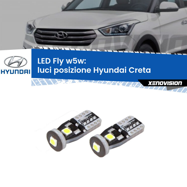 0 Luci posizione LED prima serie Hyundai Creta: W5W Fly <strong>luci posizione LED per Hyundai Creta</strong>  prima serie. Coppia lampadine <strong>w5w</strong> Canbus compatte modello Fly Xenovision.