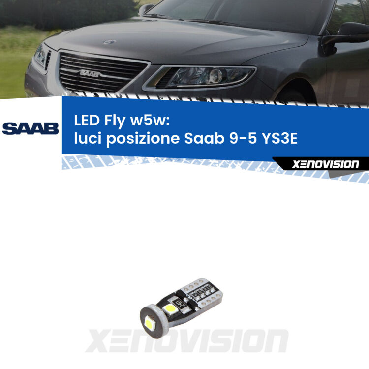 <strong>luci posizione LED per Saab 9-5</strong> YS3E 1997-2010. Coppia lampadine <strong>w5w</strong> Canbus compatte modello Fly Xenovision.
