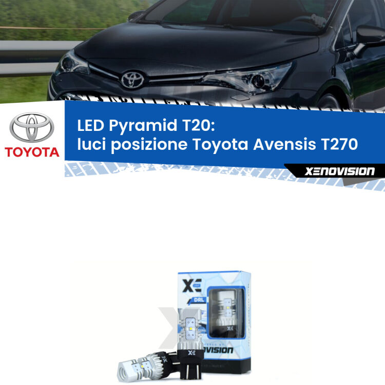0 Luci posizione LED Toyota Avensis T270 2011-2018: T20 Pyramid Coppia <strong>Luci posizione LED</strong> per Toyota <strong>Avensis T270</strong> 2011-2018. Lampadine premium <strong>T20</strong> ultra luminose e super canbus, modello Pyramid Xenovision.