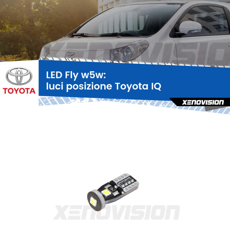 <strong>luci posizione LED per Toyota IQ</strong>  2009-2015. Coppia lampadine <strong>w5w</strong> Canbus compatte modello Fly Xenovision.