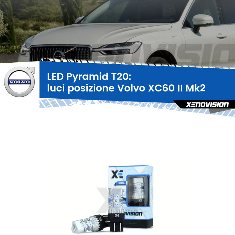 Coppia <strong>Luci posizione LED</strong> per Volvo <strong>XC60 II Mk2</strong>  2017in poi. Lampadine premium <strong>T20</strong> ultra luminose e super canbus, modello Pyramid Xenovision.