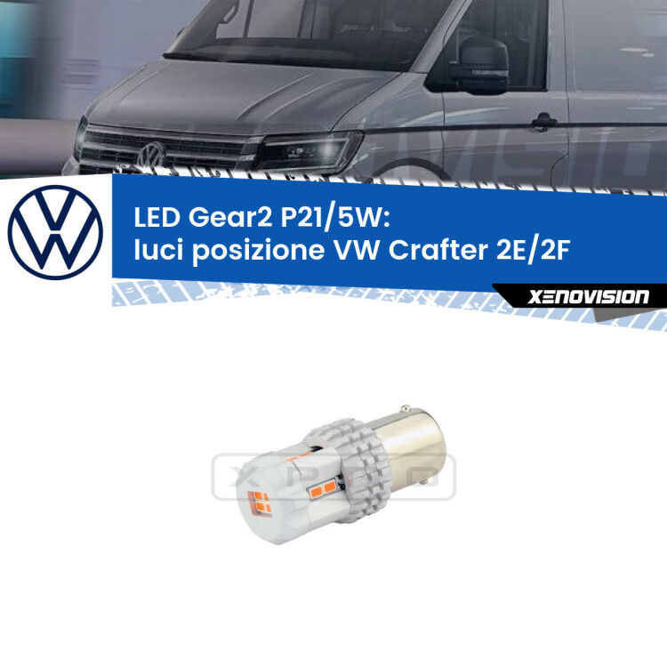 <strong>Luci posizione LED no-spie per VW Crafter</strong> 2E/2F con luci diurne. Una lampada <strong>P21/5W</strong> modello Gear da Xenovision.