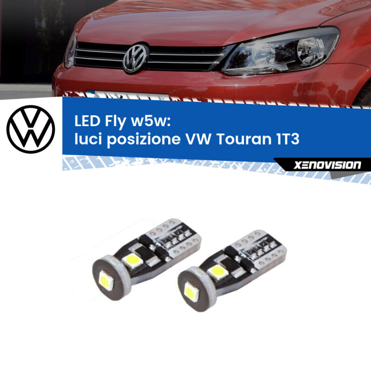 0 Luci posizione LED VW Touran 1T3 2010-2015: W5W Fly <strong>luci posizione LED per VW Touran</strong> 1T3 2010-2015. Coppia lampadine <strong>w5w</strong> Canbus compatte modello Fly Xenovision.