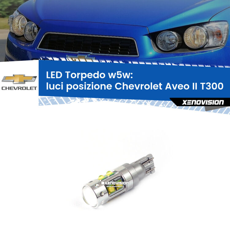 <strong>Luci posizione LED 6000k per Chevrolet Aveo II</strong> T300 2011-2021. Lampadine <strong>W5W</strong> canbus modello Torpedo.