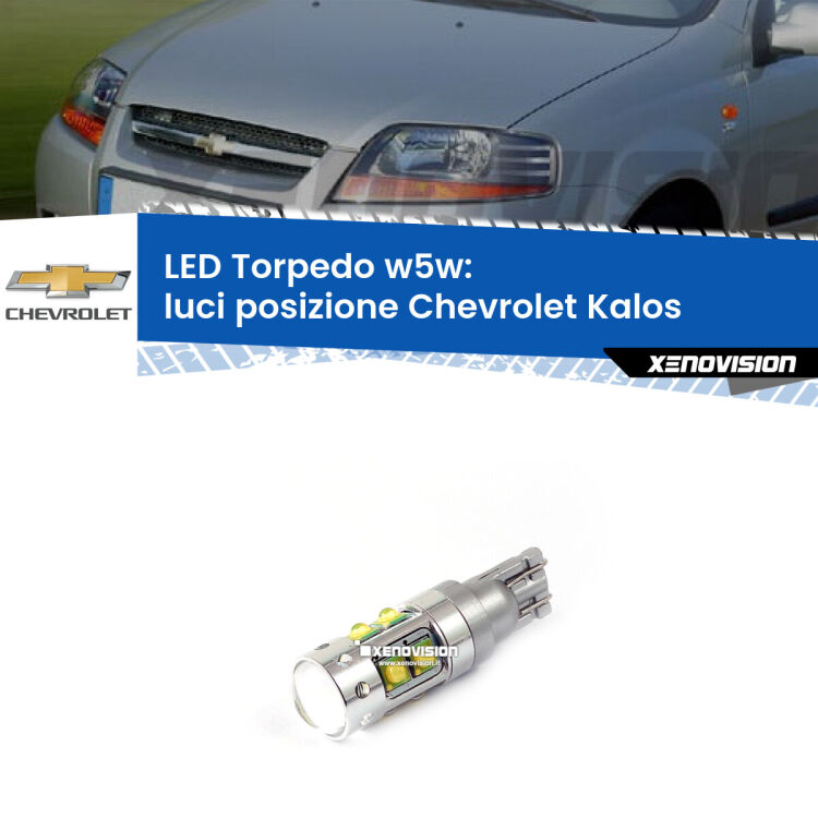 <strong>Luci posizione LED 6000k per Chevrolet Kalos</strong>  2005-2008. Lampadine <strong>W5W</strong> canbus modello Torpedo.
