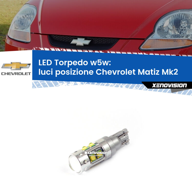 <strong>Luci posizione LED 6000k per Chevrolet Matiz</strong> Mk2 2005-2011. Lampadine <strong>W5W</strong> canbus modello Torpedo.
