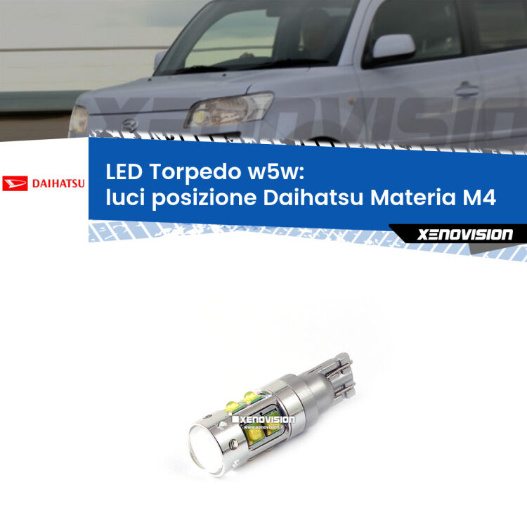 <strong>Luci posizione LED 6000k per Daihatsu Materia</strong> M4 2006in poi. Lampadine <strong>W5W</strong> canbus modello Torpedo.