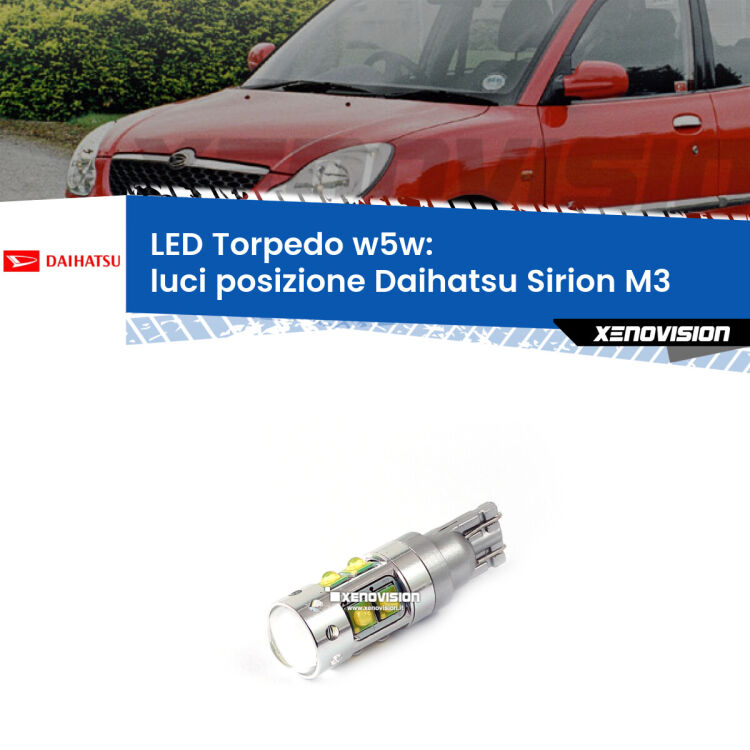 <strong>Luci posizione LED 6000k per Daihatsu Sirion</strong> M3 2005-2008. Lampadine <strong>W5W</strong> canbus modello Torpedo.