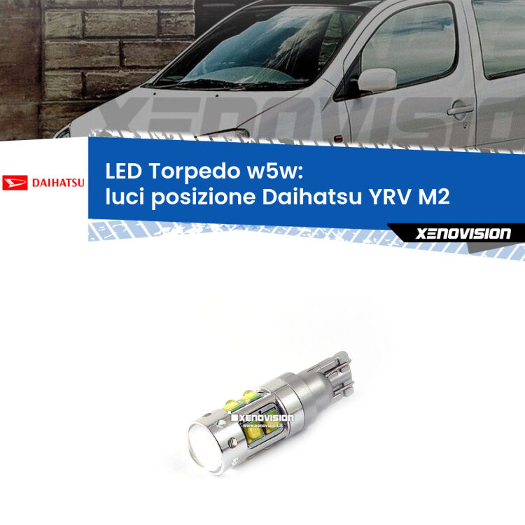 <strong>Luci posizione LED 6000k per Daihatsu YRV</strong> M2 2000-2005. Lampadine <strong>W5W</strong> canbus modello Torpedo.