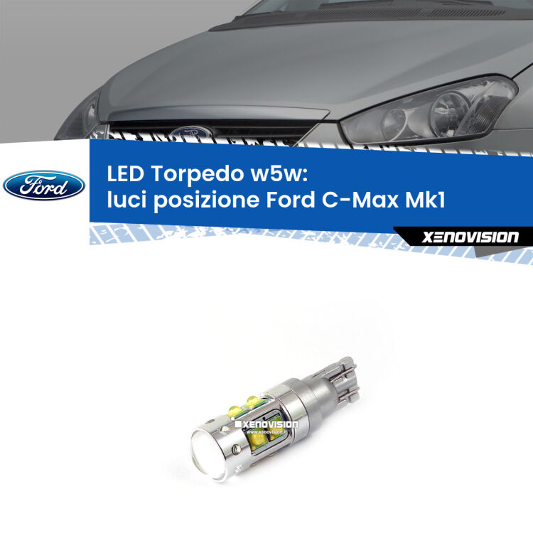<strong>Luci posizione LED 6000k per Ford C-Max</strong> Mk1 2003-2010. Lampadine <strong>W5W</strong> canbus modello Torpedo.