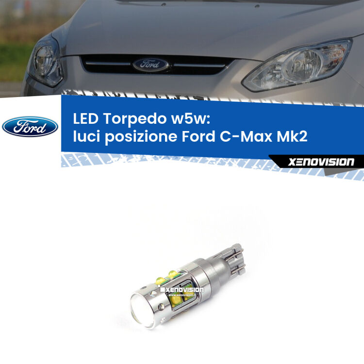 <strong>Luci posizione LED 6000k per Ford C-Max</strong> Mk2 2011-2019. Lampadine <strong>W5W</strong> canbus modello Torpedo.