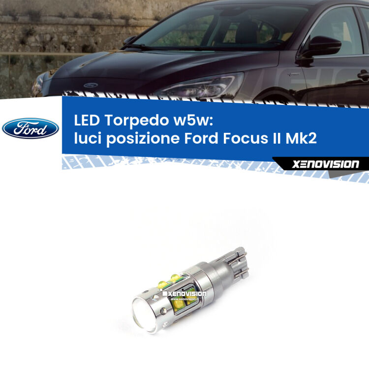 <strong>Luci posizione LED 6000k per Ford Focus II</strong> Mk2 2004-2011. Lampadine <strong>W5W</strong> canbus modello Torpedo.