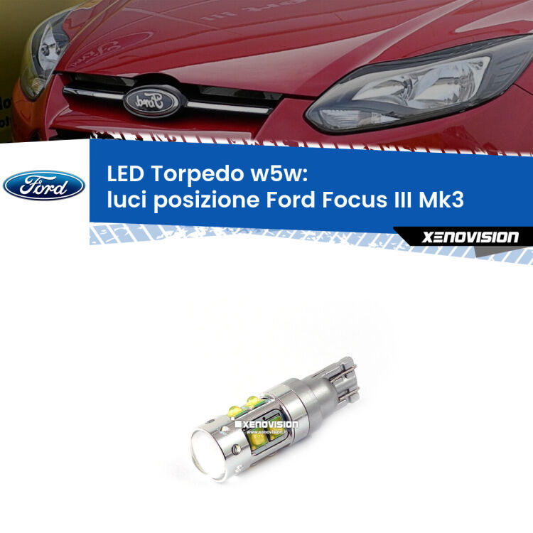 <strong>Luci posizione LED 6000k per Ford Focus III</strong> Mk3 2011-2014. Lampadine <strong>W5W</strong> canbus modello Torpedo.