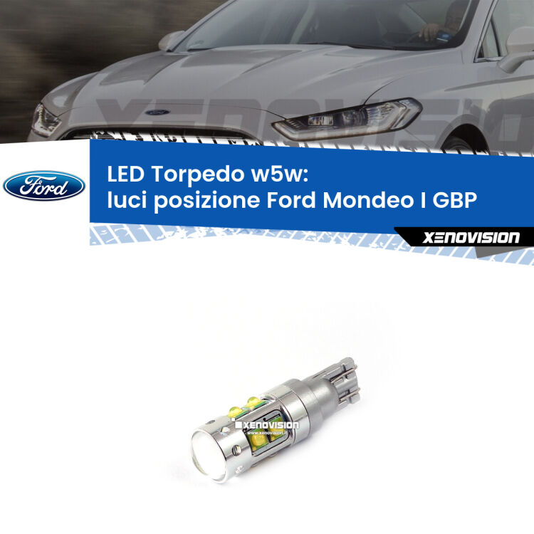 <strong>Luci posizione LED 6000k per Ford Mondeo I</strong> GBP 1993-1996. Lampadine <strong>W5W</strong> canbus modello Torpedo.