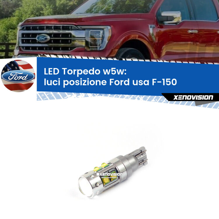 <strong>Luci posizione LED 6000k per Ford usa F-150</strong>  2003-2007. Lampadine <strong>W5W</strong> canbus modello Torpedo.