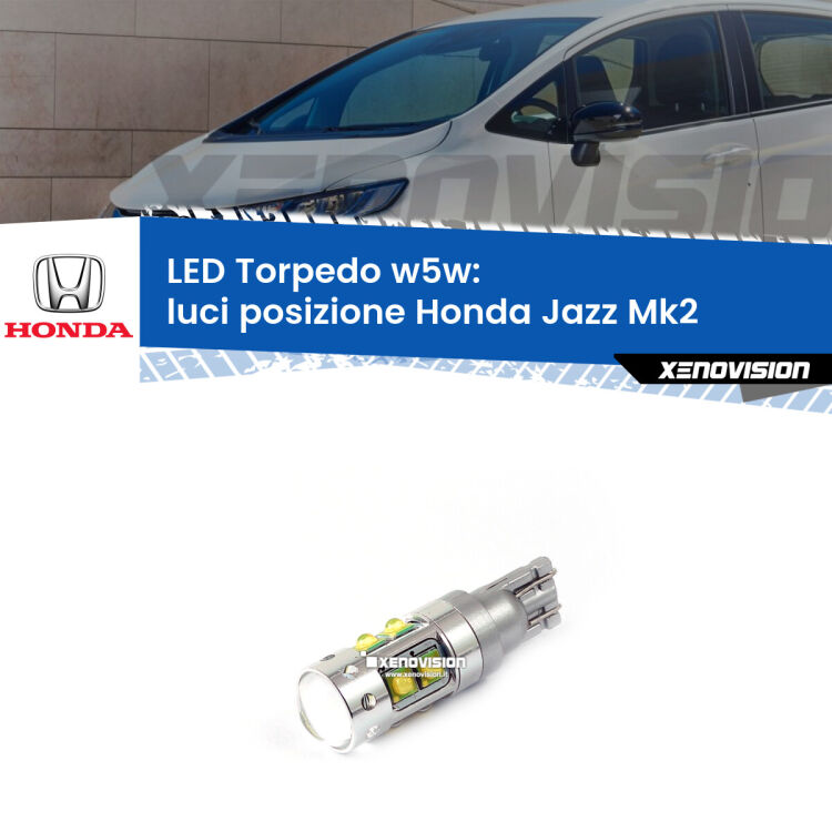 <strong>Luci posizione LED 6000k per Honda Jazz</strong> Mk2 2002-2008. Lampadine <strong>W5W</strong> canbus modello Torpedo.