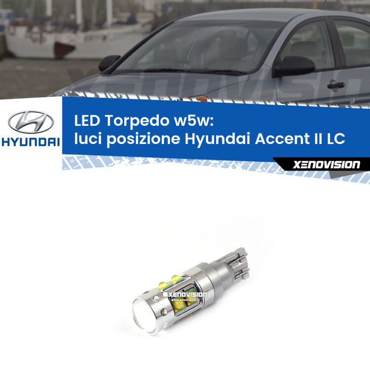 <strong>Luci posizione LED 6000k per Hyundai Accent II</strong> LC 2000-2005. Lampadine <strong>W5W</strong> canbus modello Torpedo.