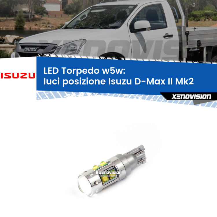 <strong>Luci posizione LED 6000k per Isuzu D-Max II</strong> Mk2 2011-2016. Lampadine <strong>W5W</strong> canbus modello Torpedo.