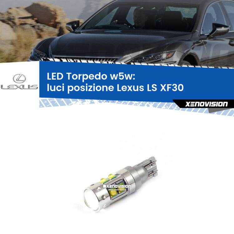 <strong>Luci posizione LED 6000k per Lexus LS</strong> XF30 2000-2006. Lampadine <strong>W5W</strong> canbus modello Torpedo.