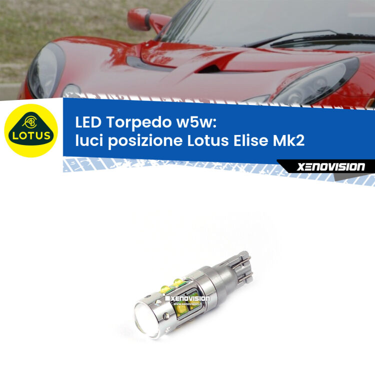 <strong>Luci posizione LED 6000k per Lotus Elise</strong> Mk2 2000-2009. Lampadine <strong>W5W</strong> canbus modello Torpedo.