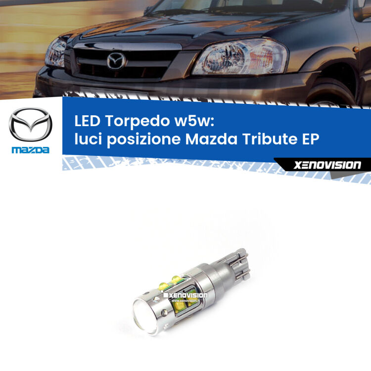 <strong>Luci posizione LED 6000k per Mazda Tribute</strong> EP 2000-2008. Lampadine <strong>W5W</strong> canbus modello Torpedo.