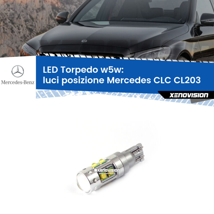 <strong>Luci posizione LED 6000k per Mercedes CLC</strong> CL203 2008-2011. Lampadine <strong>W5W</strong> canbus modello Torpedo.