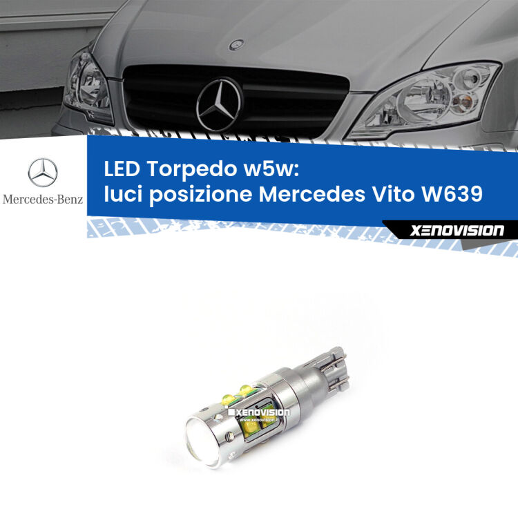 <strong>Luci posizione LED 6000k per Mercedes Vito</strong> W639 2003-2012. Lampadine <strong>W5W</strong> canbus modello Torpedo.