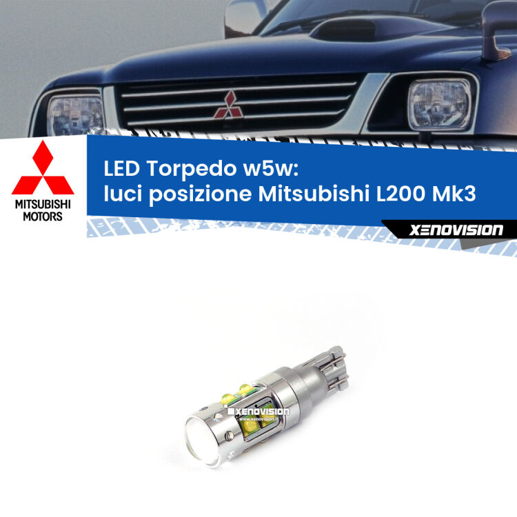<strong>Luci posizione LED 6000k per Mitsubishi L200</strong> Mk3 1996-2005. Lampadine <strong>W5W</strong> canbus modello Torpedo.