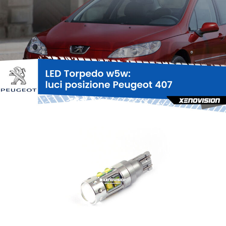 <strong>Luci posizione LED 6000k per Peugeot 407</strong>  2004-2011. Lampadine <strong>W5W</strong> canbus modello Torpedo.