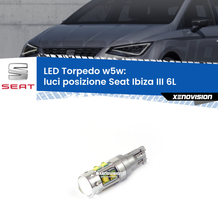 <strong>Luci posizione LED 6000k per Seat Ibiza III</strong> 6L 2002-2009. Lampadine <strong>W5W</strong> canbus modello Torpedo.