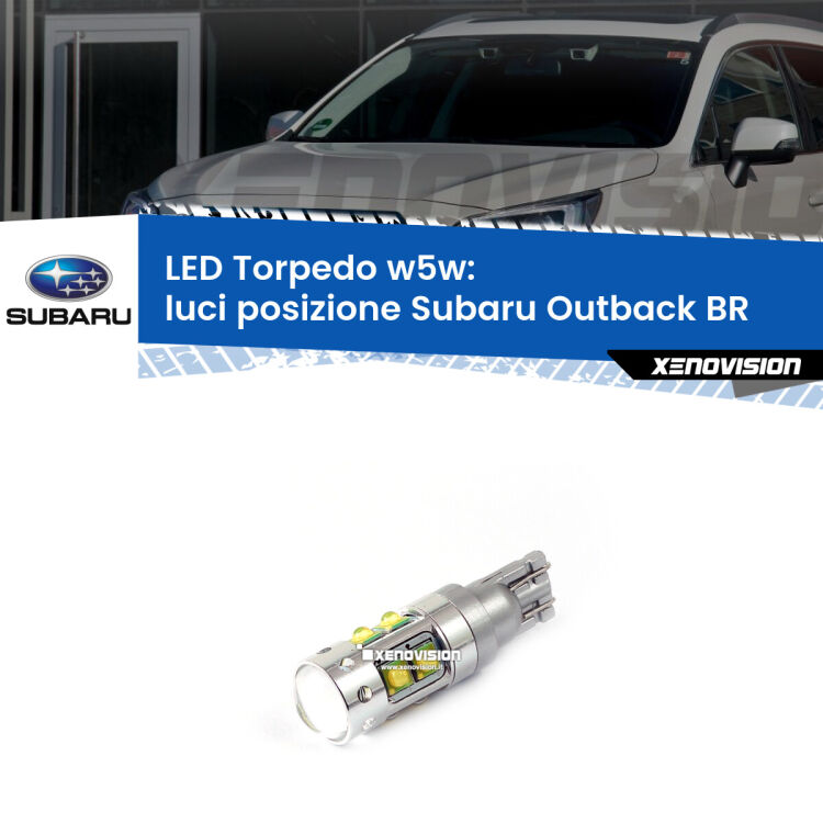 <strong>Luci posizione LED 6000k per Subaru Outback</strong> BR 2009-2014. Lampadine <strong>W5W</strong> canbus modello Torpedo.