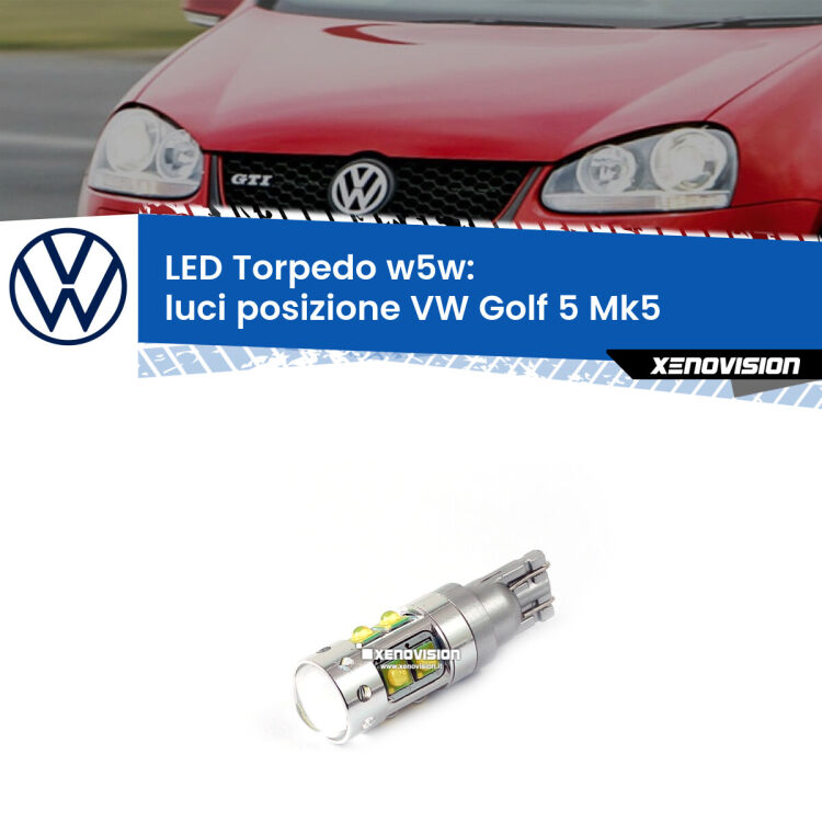 <strong>Luci posizione LED 6000k per VW Golf 5</strong> Mk5 2003-2009. Lampadine <strong>W5W</strong> canbus modello Torpedo.