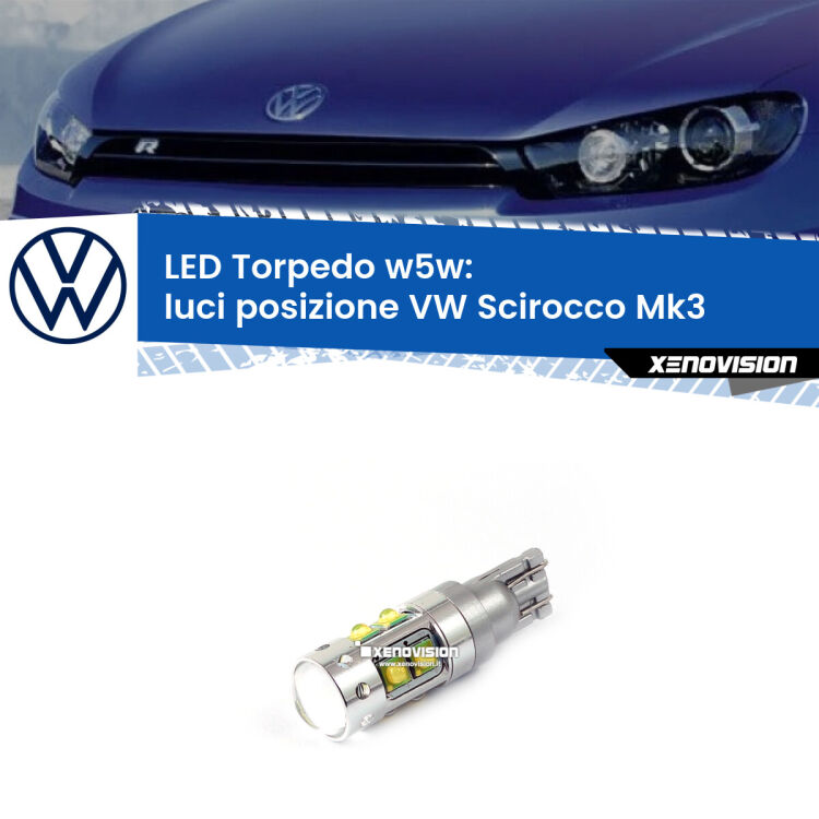 <strong>Luci posizione LED 6000k per VW Scirocco</strong> Mk3 2008-2017. Lampadine <strong>W5W</strong> canbus modello Torpedo.