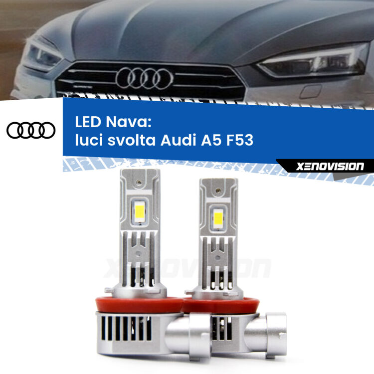 0 Luci svolta LED Audi A5 F53 2016 - 2020: Nava 20,000Lm <strong>Luci svolta LED no-spie per Audi A5</strong> F53 2016 - 2020. Coppia lampade <strong>H11</strong>/H9/H8/H16(JP) modello Nava canbus, raffreddate a ventola.