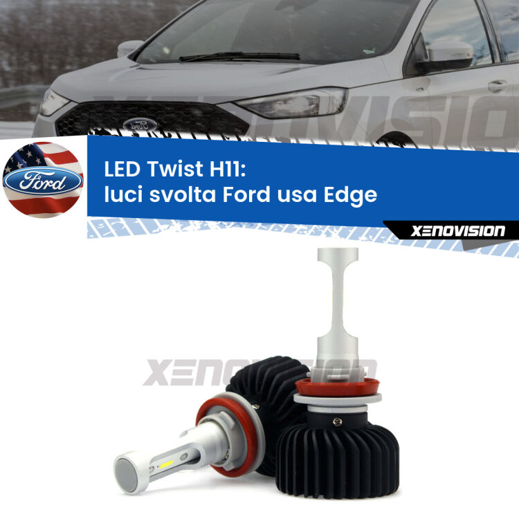 <strong>Kit luci svolta LED</strong> H11 per <strong>Ford usa Edge</strong>  2015 - 2018. Compatte, impermeabili, senza ventola: praticamente indistruttibili. Top Quality.
