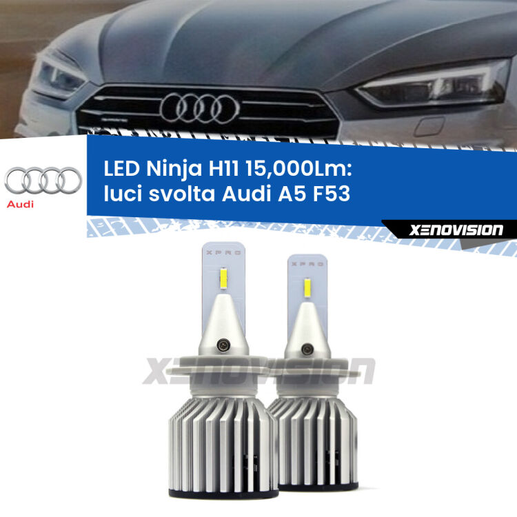 <strong>Kit luci svolta LED specifico per Audi A5</strong> F53 2016 - 2020. Lampade <strong>H11</strong> Canbus da 15.000Lumen di luminosità modello Ninja Xenovision.