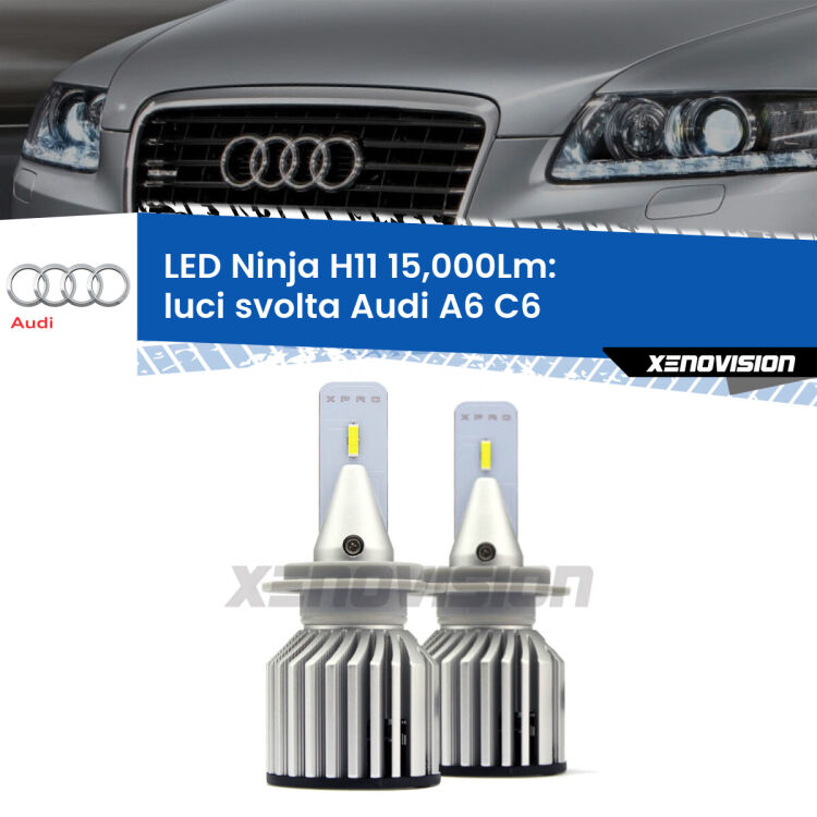 <strong>Kit luci svolta LED specifico per Audi A6</strong> C6 2004 - 2011. Lampade <strong>H11</strong> Canbus da 15.000Lumen di luminosità modello Ninja Xenovision.