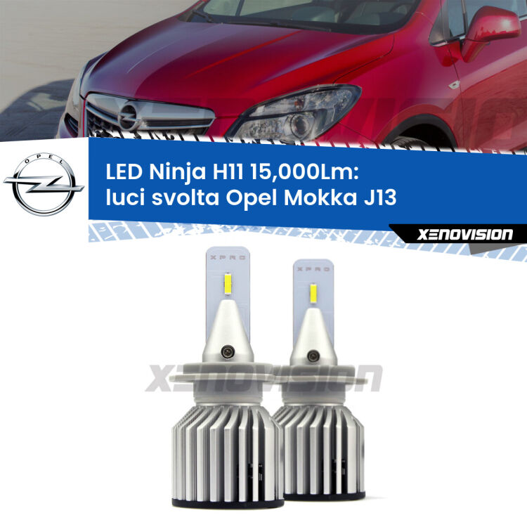 <strong>Kit luci svolta LED specifico per Opel Mokka</strong> J13 2012 - 2019. Lampade <strong>H11</strong> Canbus da 15.000Lumen di luminosità modello Ninja Xenovision.