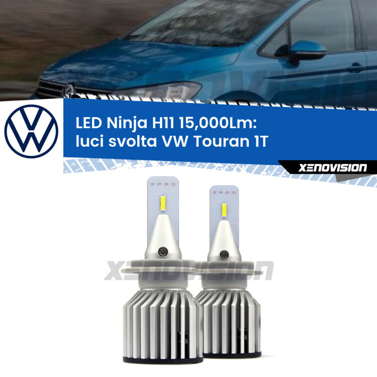 <strong>Kit luci svolta LED specifico per VW Touran</strong> 1T 2003 - 2009. Lampade <strong>H11</strong> Canbus da 15.000Lumen di luminosità modello Ninja Xenovision.