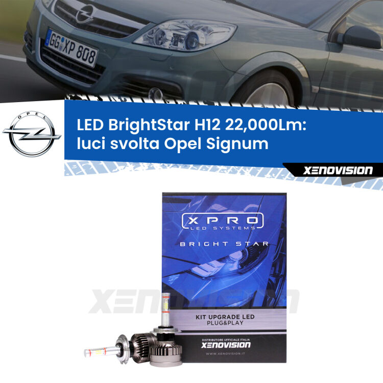 <strong>Kit LED luci svolta per Opel Signum</strong>  2003 - 2005. </strong>Coppia lampade Canbus H11 Brightstar da 22,000 Lumen. Qualità Massima.