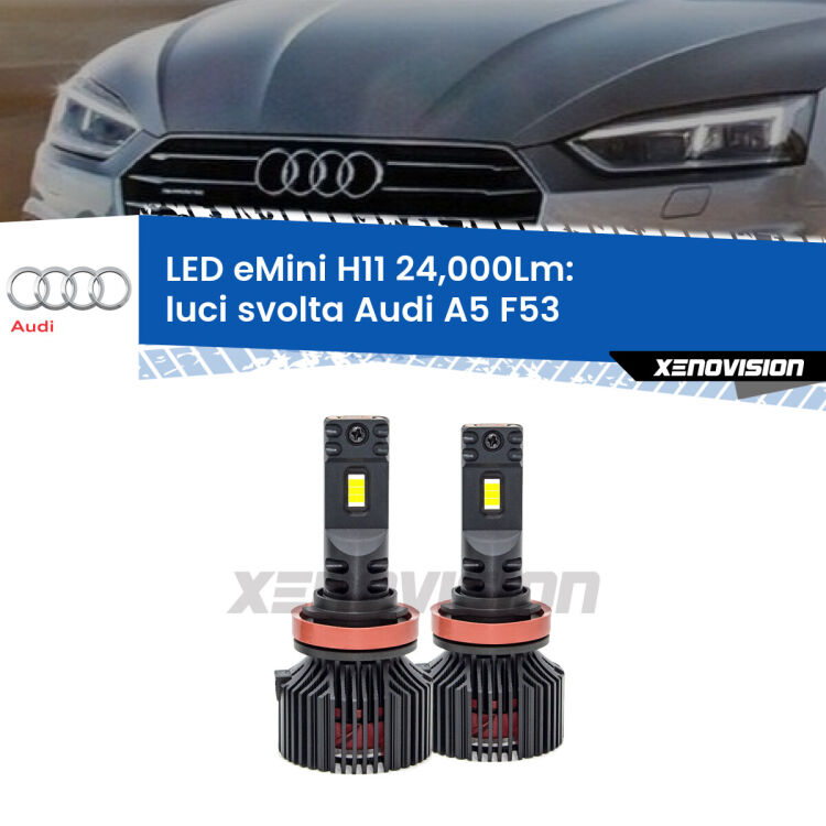 <strong>Kit luci svolta LED specifico per Audi A5</strong> F53 2016 - 2020. Lampade <strong>H11</strong> Canbus compatte da 24.000Lumen Eagle Mini Xenovision.