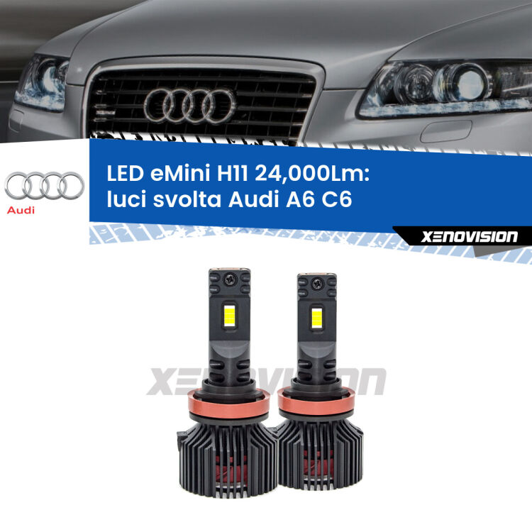 <strong>Kit luci svolta LED specifico per Audi A6</strong> C6 2004 - 2011. Lampade <strong>H11</strong> Canbus compatte da 24.000Lumen Eagle Mini Xenovision.