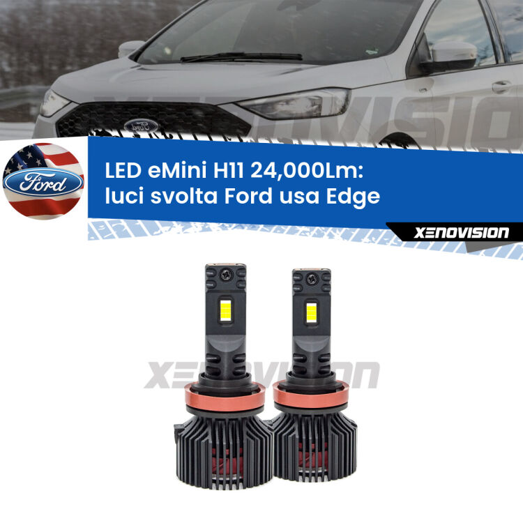 <strong>Kit luci svolta LED specifico per Ford usa Edge</strong>  2015 - 2018. Lampade <strong>H11</strong> Canbus compatte da 24.000Lumen Eagle Mini Xenovision.