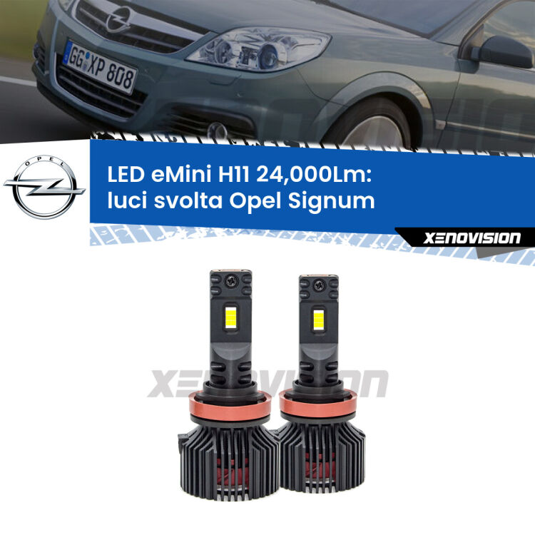 <strong>Kit luci svolta LED specifico per Opel Signum</strong>  2003 - 2005. Lampade <strong>H11</strong> Canbus compatte da 24.000Lumen Eagle Mini Xenovision.