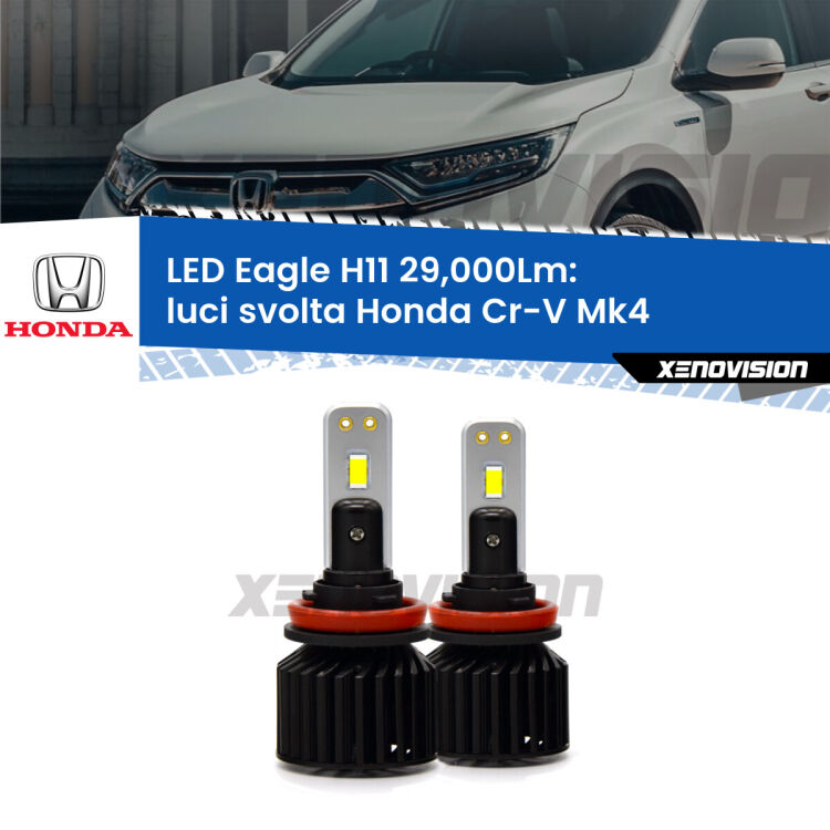 <strong>Kit luci svolta LED specifico per Honda Cr-V</strong> Mk4 2011 - 2015. Lampade <strong>H11</strong> Canbus da 29.000Lumen di luminosità modello Eagle Xenovision.