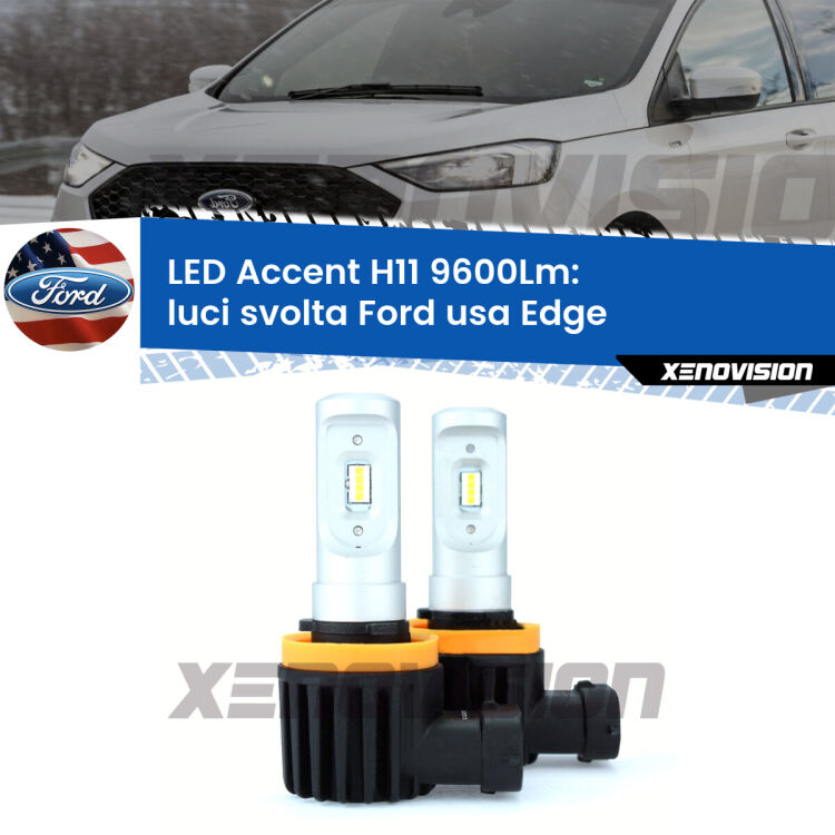<strong>Kit LED Luci svolta per Ford usa Edge</strong>  2015 - 2018.</strong> Coppia lampade <strong>H11</strong> senza ventola e ultracompatte per installazioni in fari senza spazi.